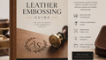 Leather Embossing Master Guide — Tools, Techniques & Tutorials